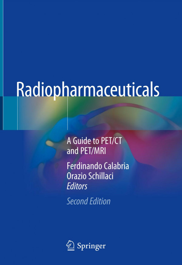 Radiopharmaceuticals A Guide to PET/CT and PET/MRI