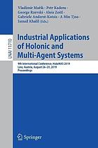 Industrial applications of holonic and multi-agent systems : 9th International Conference, HoloMAS 2019, Linz, Austria, August 26-29, 2019, proceedings