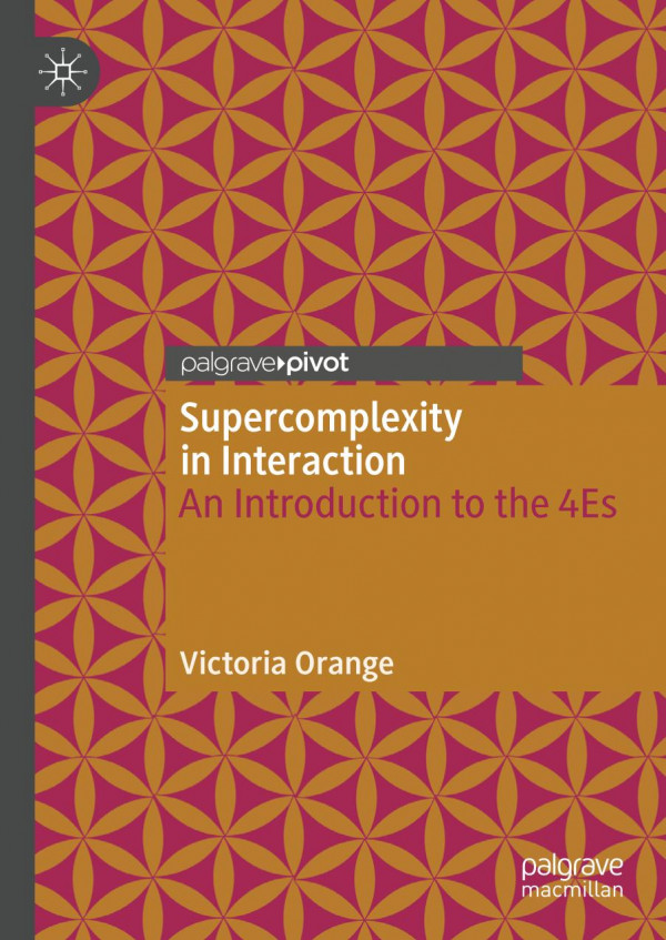 Supercomplexity in Interaction : An Introduction to the 4Es