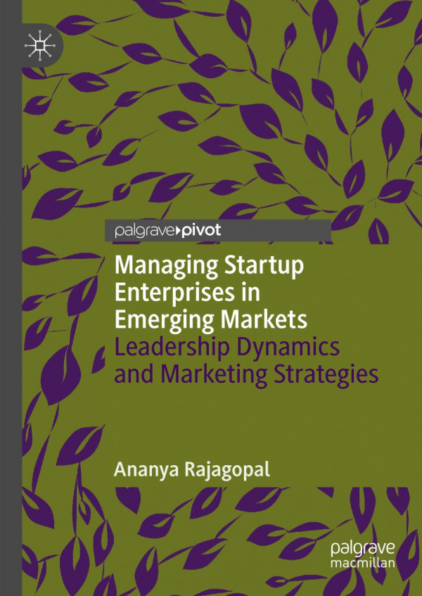 Managing Startup Enterprises in Emerging Markets : Leadership Dynamics and Marketing Strategies