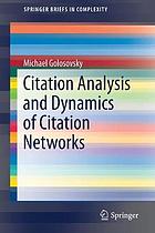 Citation analysis and dynamics of citation networks