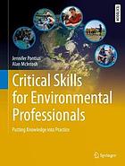 Critical skills for environmental professionals : putting knowledge into practice