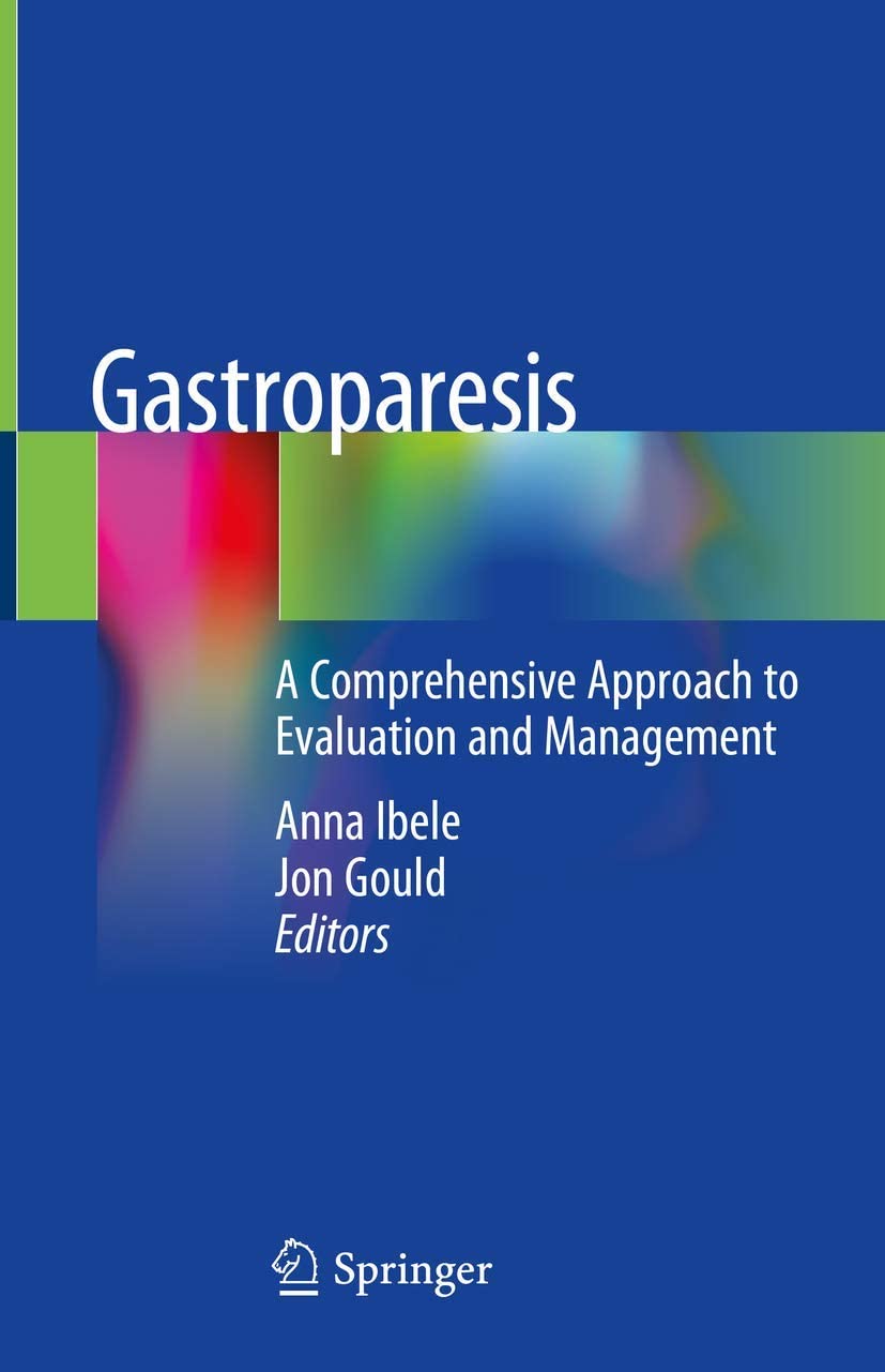 Gastroparesis : a comprehensive approach to evaluation and management