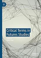 CRITICAL TERMS IN FUTURES STUDIES.