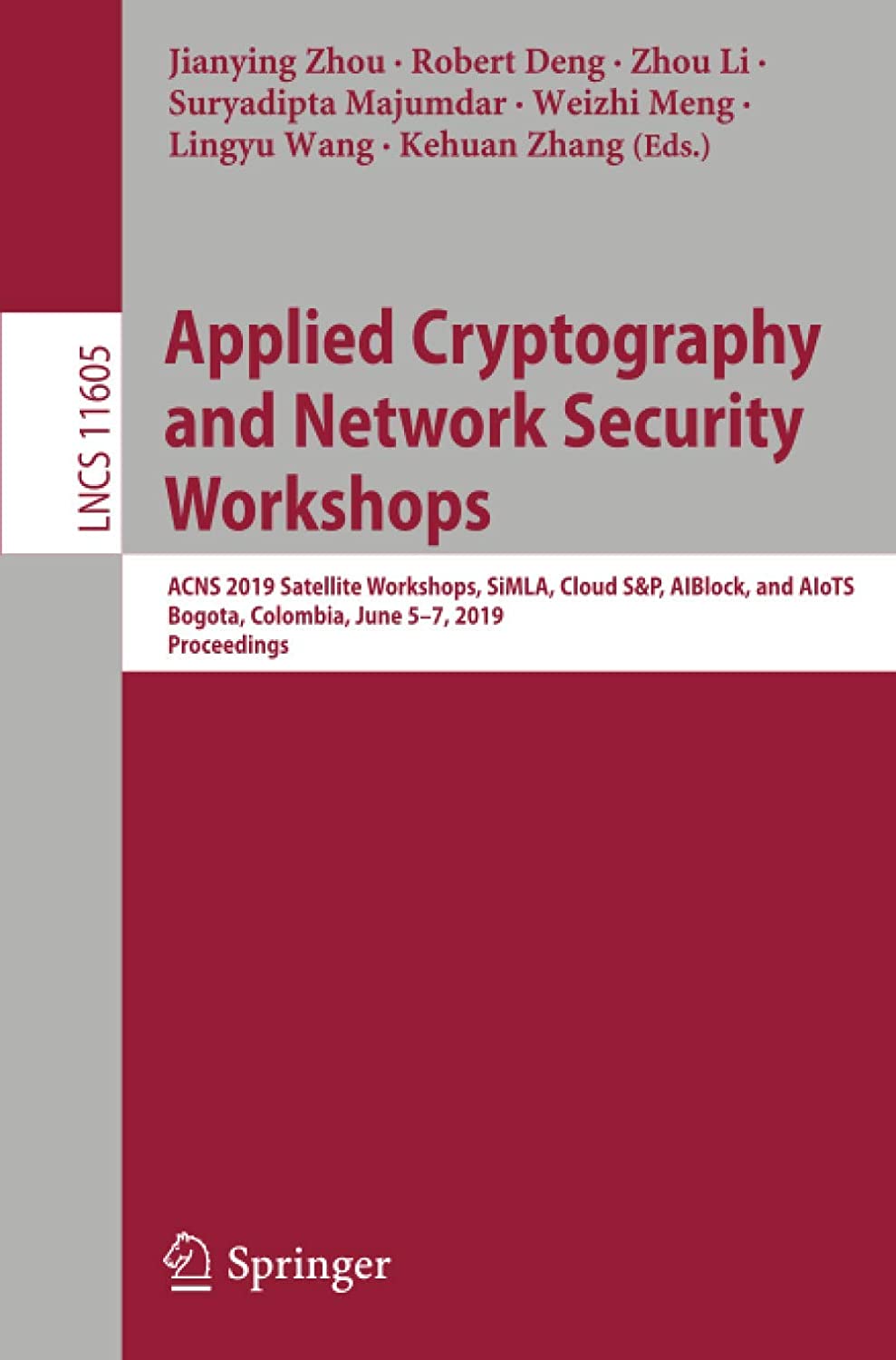 Applied cryptography and network security workshops : ACNS 2019 Satellite Workshops, SiMLA, Cloud S&P, AIBlock, and AIoTS, Bogota, Colombia, June 5-7, 2019, proceedings