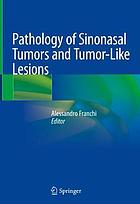 Pathology of Sinonasal Tumors and tumor-like lesions
