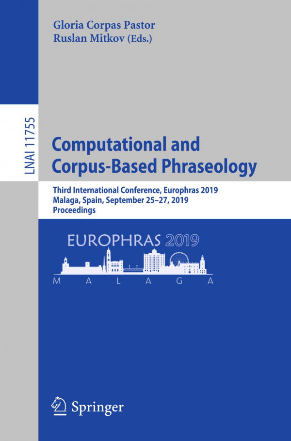 Computational and corpus-based phraseology : third International Conference, Europhras 2019, Malaga, Spain, September 25-27, 2019 : proceedings