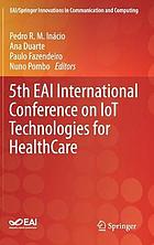 5th EAI International Conference on IoT Technologies for HealthCare