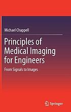 Principles of Medical Imaging for Engineers : From Signals to Images