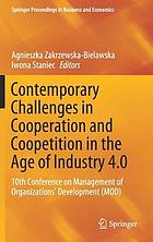 Contemporary challenges in cooperation and coopetition in the age of industry 4.0 : 10th Conference on Management of Organizations' Development (MOD)