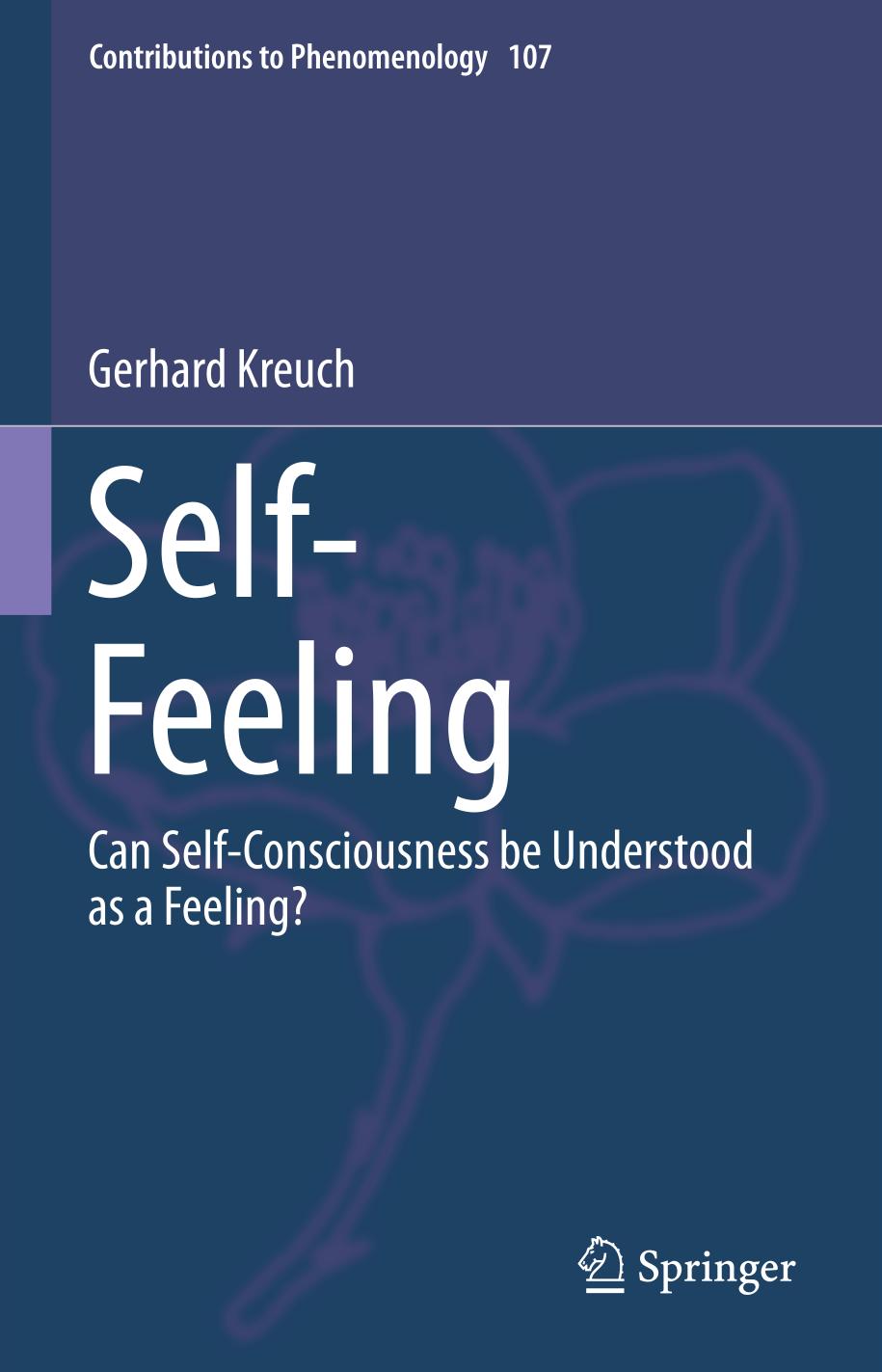 Self-Feeling : Can Self-Consciousness Be Understood As a Feeling?.