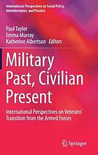 Military Past, Civilian Present : International Perspectives on Veterans' Transition from the Armed Forces