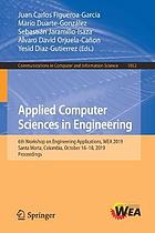 Applied computer sciences in engineering : 6th Workshop on Engineering Applications, WEA 2019, Santa Marta, Colombia, October 16-18, 2019, Proceedings