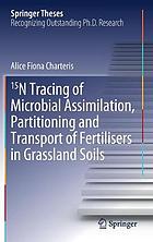 15n tracing of microbial assimilation, partitioning and transport of fertilisers in ... grassland soils.