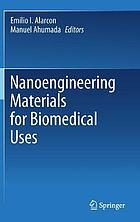 Nanoengineering materials for biomedical uses