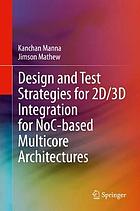 Design and test strategies for 2D/3D integration for NoC-based multicore architectures