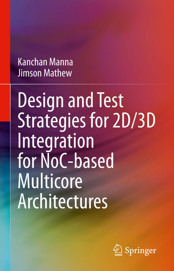 Design and test strategies for 2D/3D integration for NoC-based multicore architectures