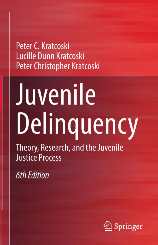 Juvenile Delinquency Theory, Research, and the Juvenile Justice Process