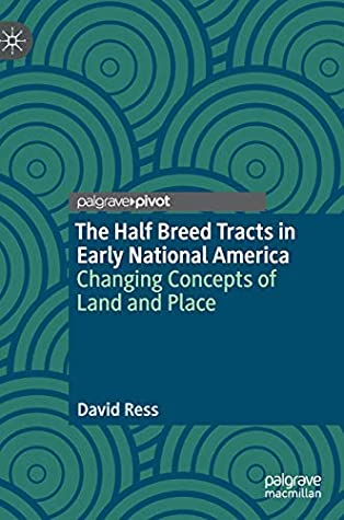 The Half Breed Tracts in Early National America