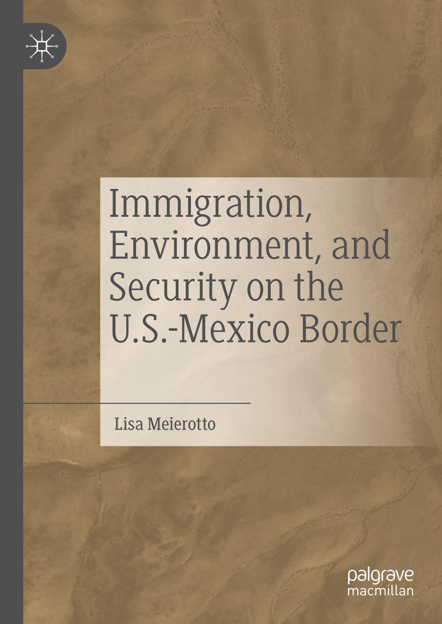 IMMIGRATION, ENVIRONMENT AND SECURITY ON THE U.S.-MEXICO BORDER