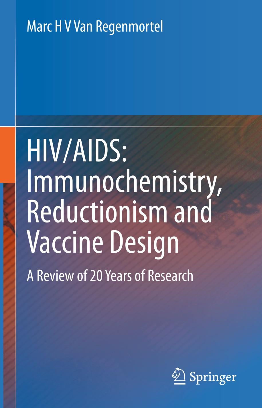 HIV/AIDS: Immunochemistry, Reductionism and Vaccine Design : A Review of 20 Years of Research