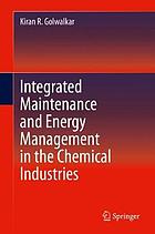 Integrated maintenance and energy management in the chemical industries.