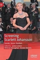 Screening Scarlett Johansson : Gender, Genre, Stardom