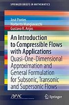 An introduction to compressible flows with applications : quasi-one-dimensional approximation and general formulation for subsonic, transonic and supersonic flows