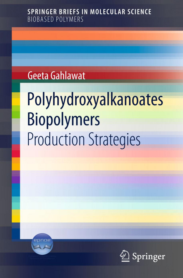 Polyhydroxyalkanoates Biopolymers : Production Strategies