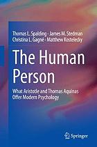 The Human Person : What Aristotle and Thomas Aquinas Offer Modern Psychology