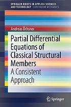 PARTIAL DIFFERENTIAL EQUATIONS OF CLASSICAL STRUCTURAL MEMBERS : a consistent approach.