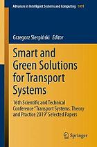 Smart and green solutions for transport systems : 16th Scientific and technical conference "transport systems, theory and practice 2019