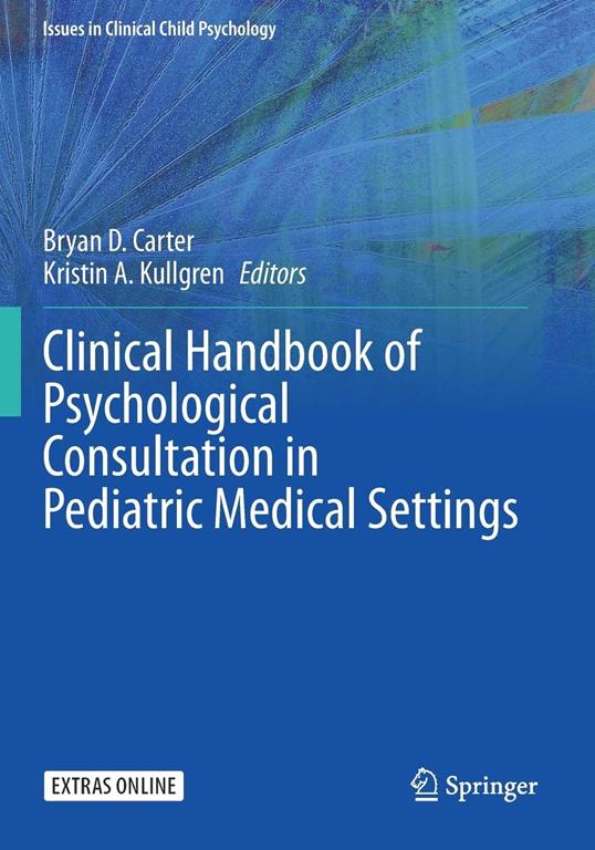 Clinical Handbook of Psychological Consultation in Pediatric Medical Settings (Issues in Clinical Child Psychology)