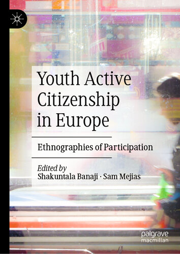 Youth Active Citizenship in Europe Ethnographies of Participation