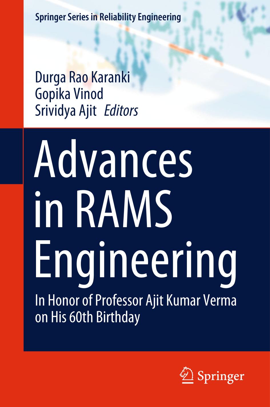 Advances in RAMS Engineering In Honor of Professor Ajit Kumar Verma on His 60th Birthday