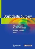 Oculoplastic surgery : a practical guide to common disorders