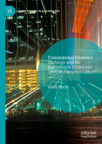 Transnational Flamenco : Exchange and the Individual in British and Spanish Flamenco Culture