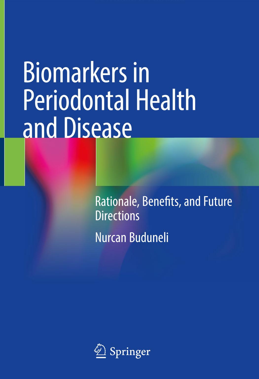 Biomarkers in Periodontal Health and Disease Rationale, Benefits, and Future Directions