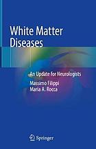 White matter diseases : an update for neurologists