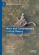 Marx and contemporary critical theory: the philosophy of real abstraction