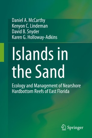 Islands in the Sand : Ecology and Management of Nearshore Hardbottom Reefs of East Florida