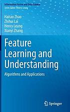 Feature learning and understanding : algorithms and applications