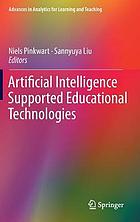 Artificial intelligence supported educational technologies.