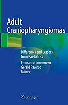 Adult craniopharyngiomas : differences and lessons from paediatrics