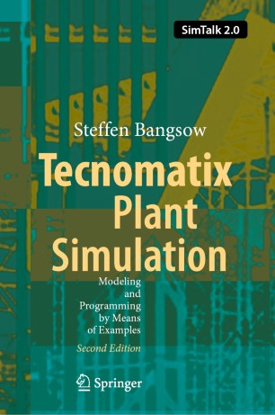 Tecnomatix Plant Simulation Modeling and Programming by Means of Examples