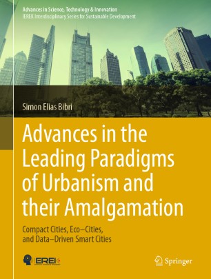 Advances in the Leading Paradigms of Urbanism and their Amalgamation Compact Cities, Eco-Cities, and Data-Driven Smart Cities