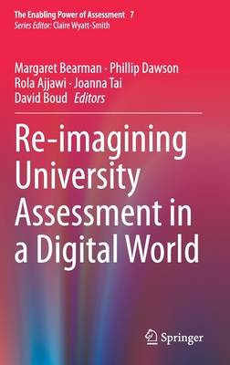 Re-Imagining University Assessment in a Digital World