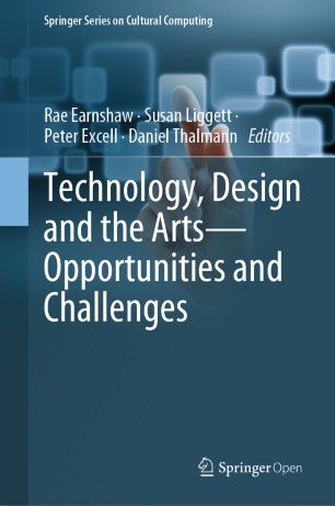 Technology, design and the arts -- opportunities and challenges