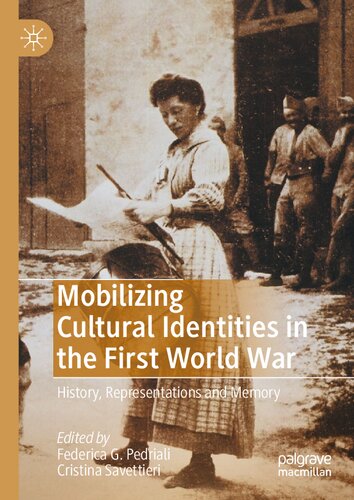 Mobilizing Cultural Identities in the First World War : History, Representations and Memory