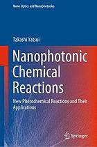 Nanophotonic chemical reactions : new photochemical reactions and their applications